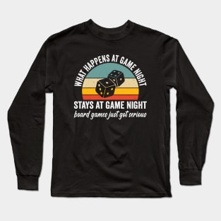 what happens at game night stays at game night Long Sleeve T-Shirt